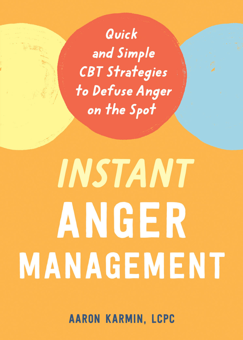 Instant Anger Management Quick and Simple CBT Strategies to Defuse Anger on the Spot - (PDF/EPUB Version)