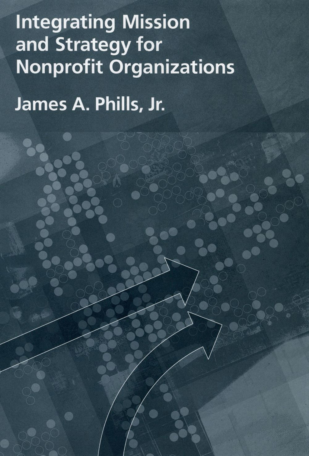 Integrating Mission and Strategy for Nonprofit Organizations - (PDF/EPUB Version)