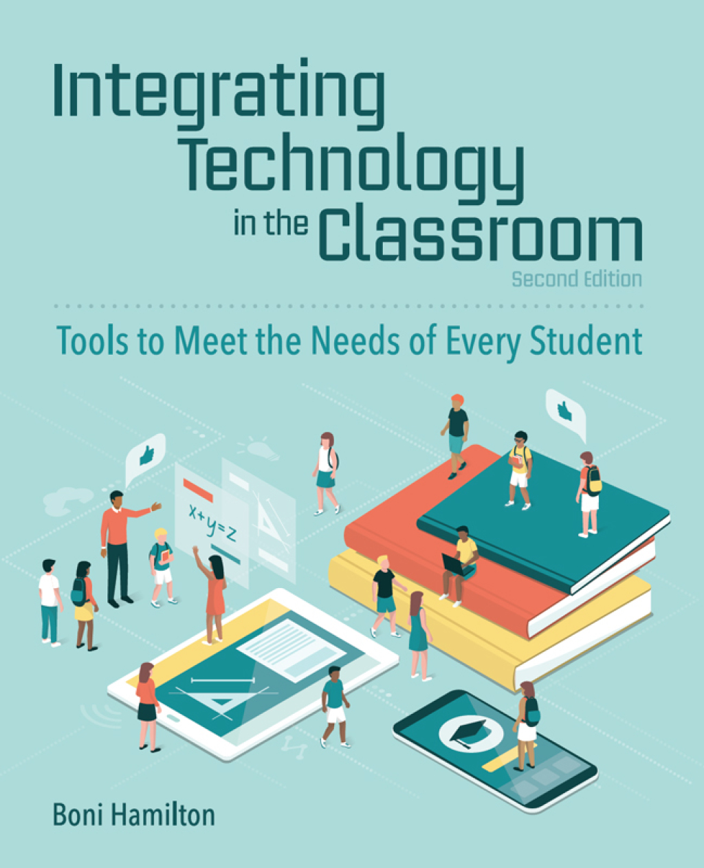 Integrating Technology in the Classroom Tools to Meet the Needs of Every Student 2nd Edition - (PDF/EPUB Version)