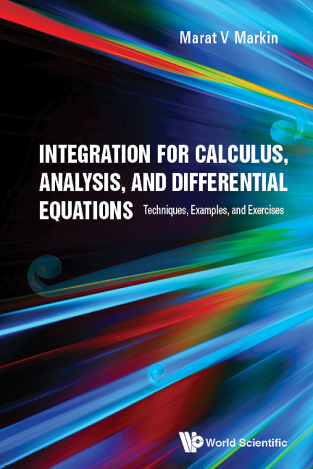 Integration for Calculus, Analysis, and Differential Equations: Techniques, Examples, and Exercises - (PDF/EPUB Version)