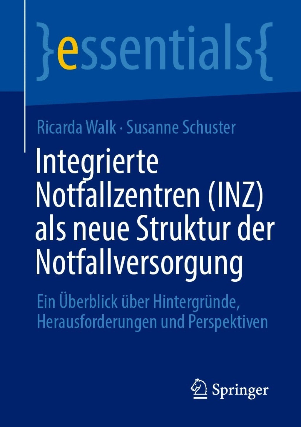 Integrierte Notfallzentren (INZ) als neue Struktur der Notfallversorgung Ein Ãœberblick Ã¼ber HintergrÃ¼nde, Herausforderungen und Perspektiven - (PDF/EPUB Version)