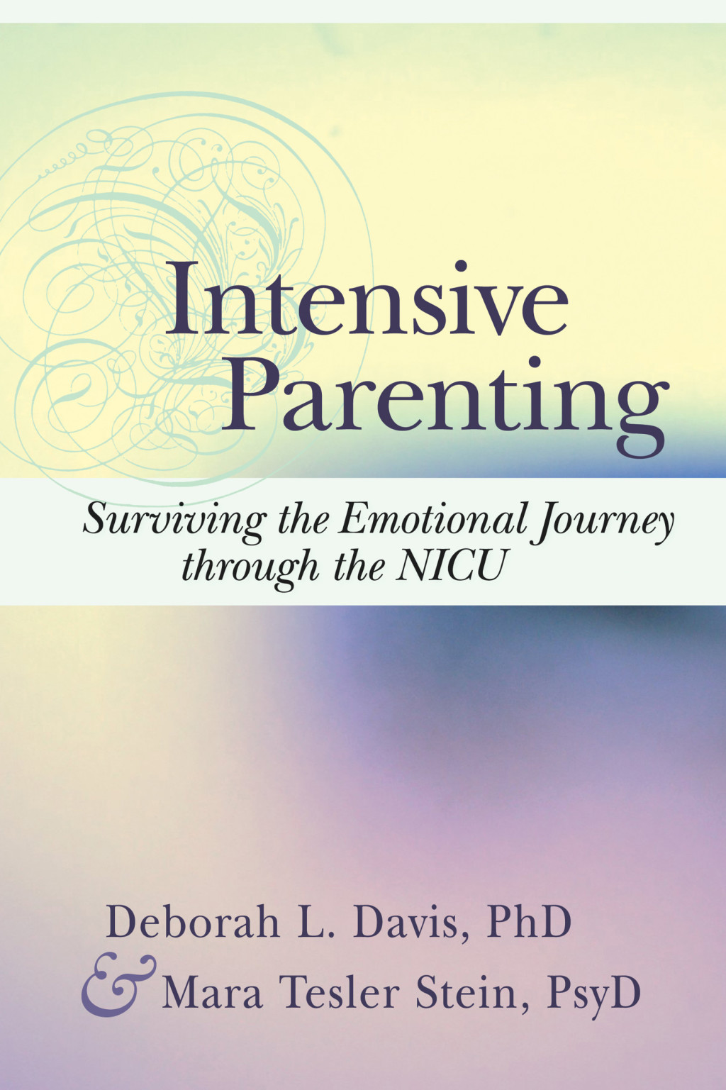 Intensive Parenting Surviving the Emotional Journey through the NICU 1st Edition - (PDF/EPUB Version)
