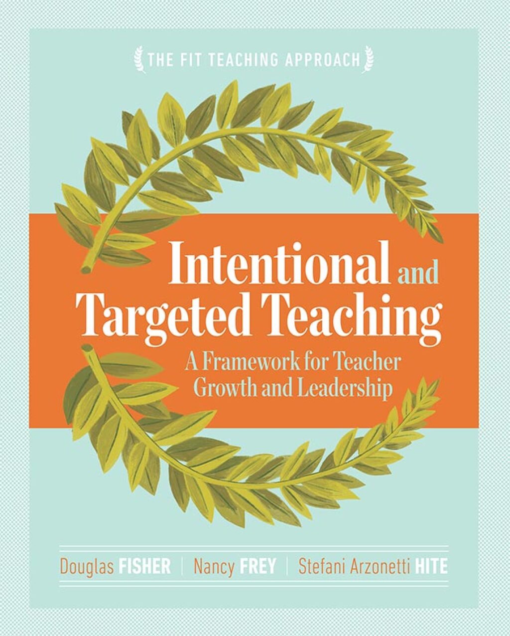 Intentional and Targeted Teaching A Framework for Teacher Growth and Leadership - (PDF/EPUB Version)