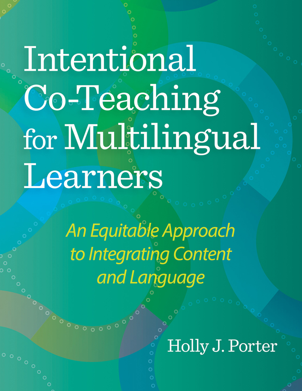 Intentional Co-Teaching for Multilingual Learners An Equitable Approach to Integrating Content and Language 1st Edition - (PDF/EPUB Version)