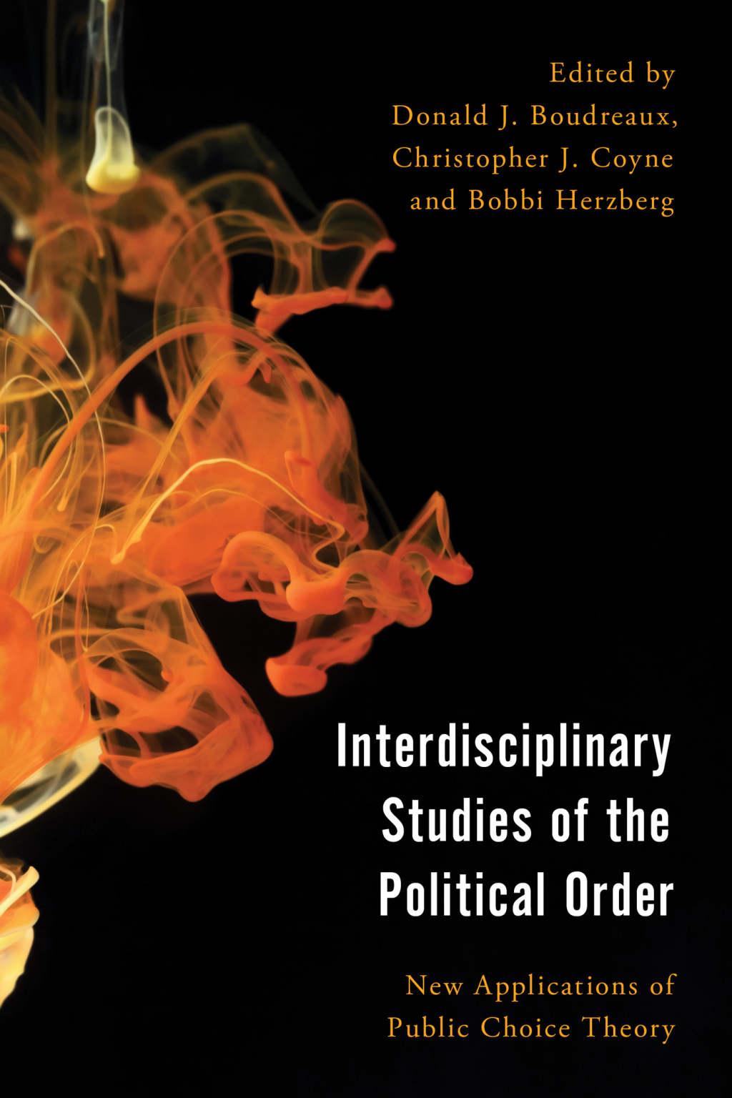 Interdisciplinary Studies of the Political Order New Applications of Public Choice Theory 1st Edition - (PDF/EPUB Version)