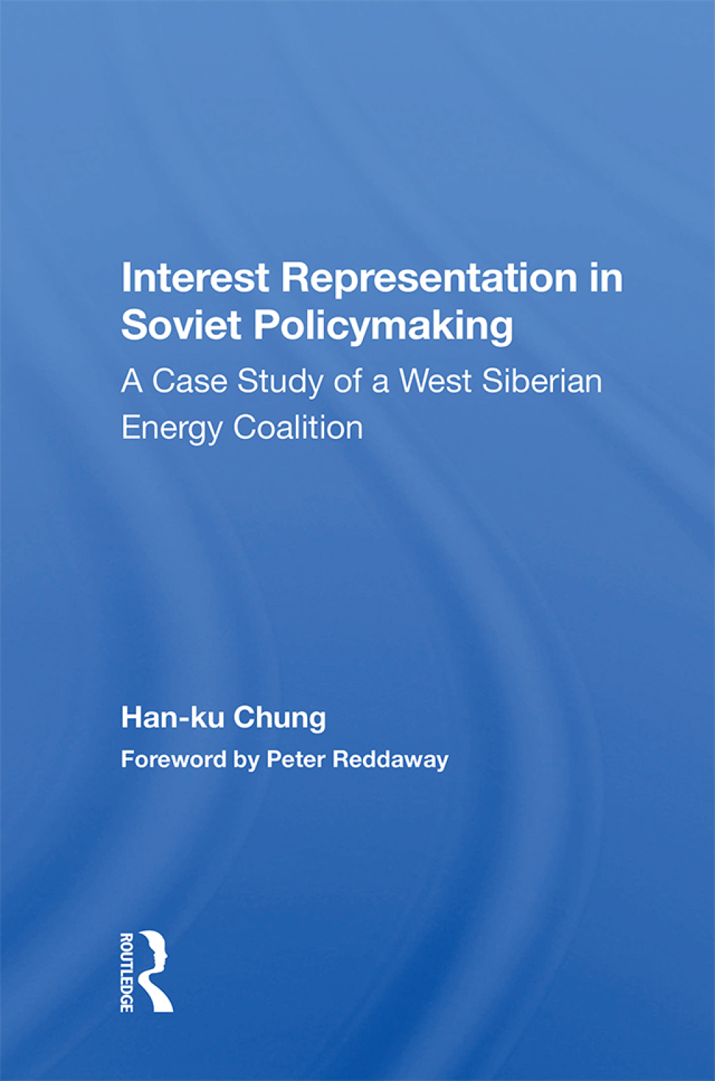 Interest Representation In Soviet Policymaking A Case Study Of A West Siberian Energy Coalition 1st Edition - (PDF/EPUB Version)