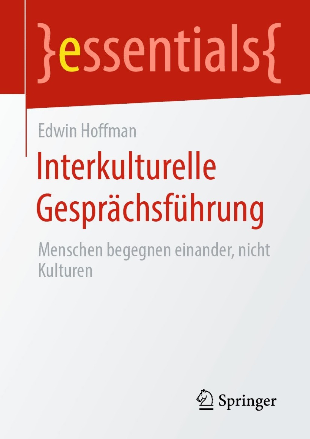 Interkulturelle GesprÃ¤chsfÃ¼hrung Menschen begegnen einander, nicht Kulturen - (PDF/EPUB Version)