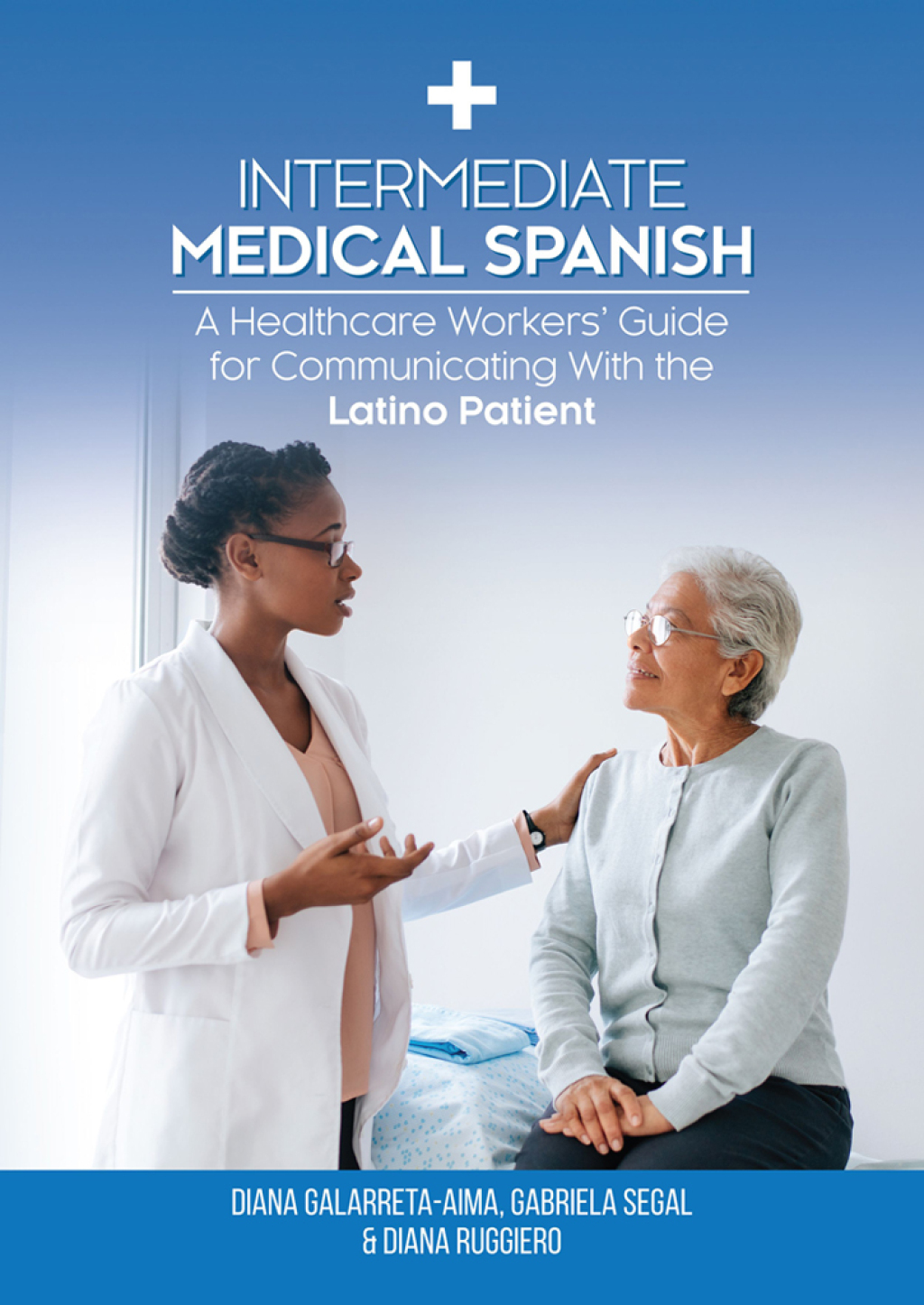 Intermediate Medical Spanish A Healthcare Workersâ€™ Guide for Communicating With the Latino Patient - (PDF/EPUB Version)