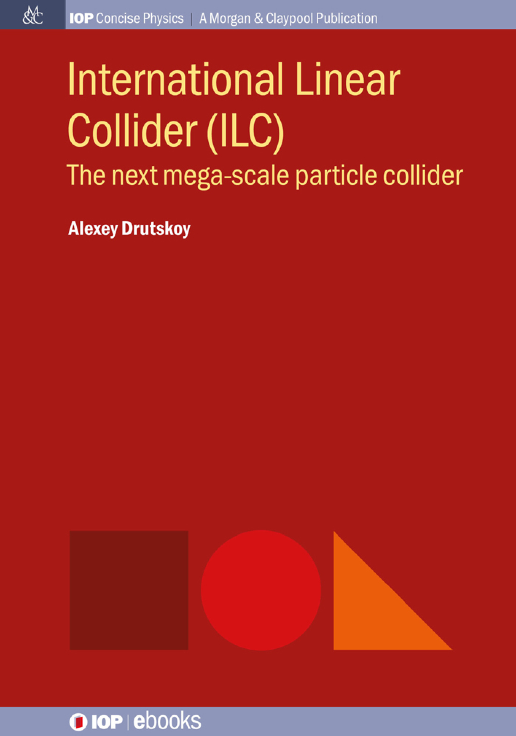 International Linear Collider (ILC) The next mega-scale particle collider 1st Edition - (PDF/EPUB Version)
