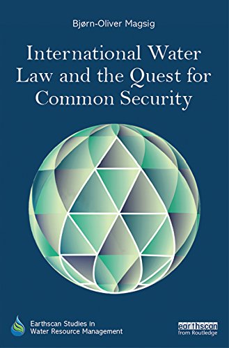 International Water Law and the Quest for Common Security (Earthscan ...