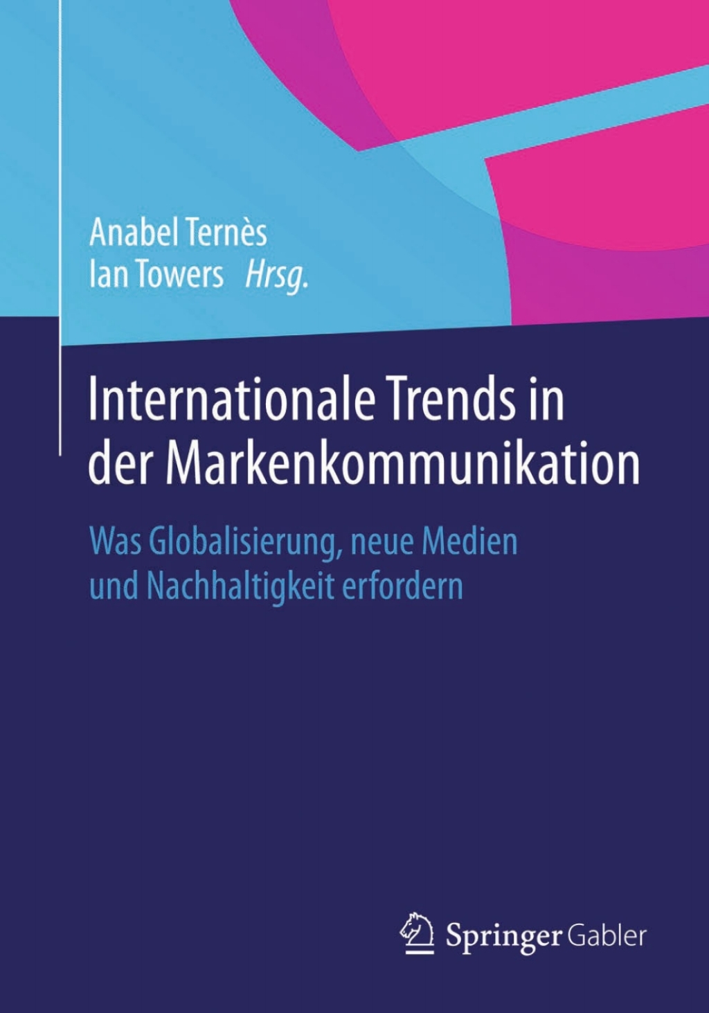 Internationale Trends in der Markenkommunikation Was Globalisierung, neue Medien und Nachhaltigkeit erfordern - (PDF/EPUB Version)