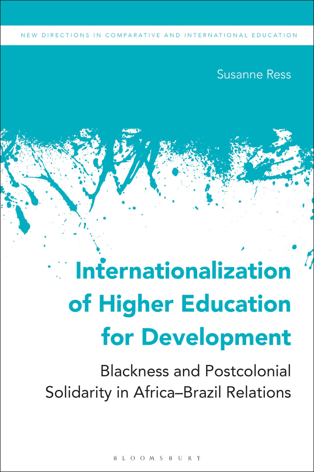 Internationalization of Higher Education for Development Blackness and Postcolonial Solidarity in Africa-Brazil Relations 1st Edition - (PDF/EPUB Version)