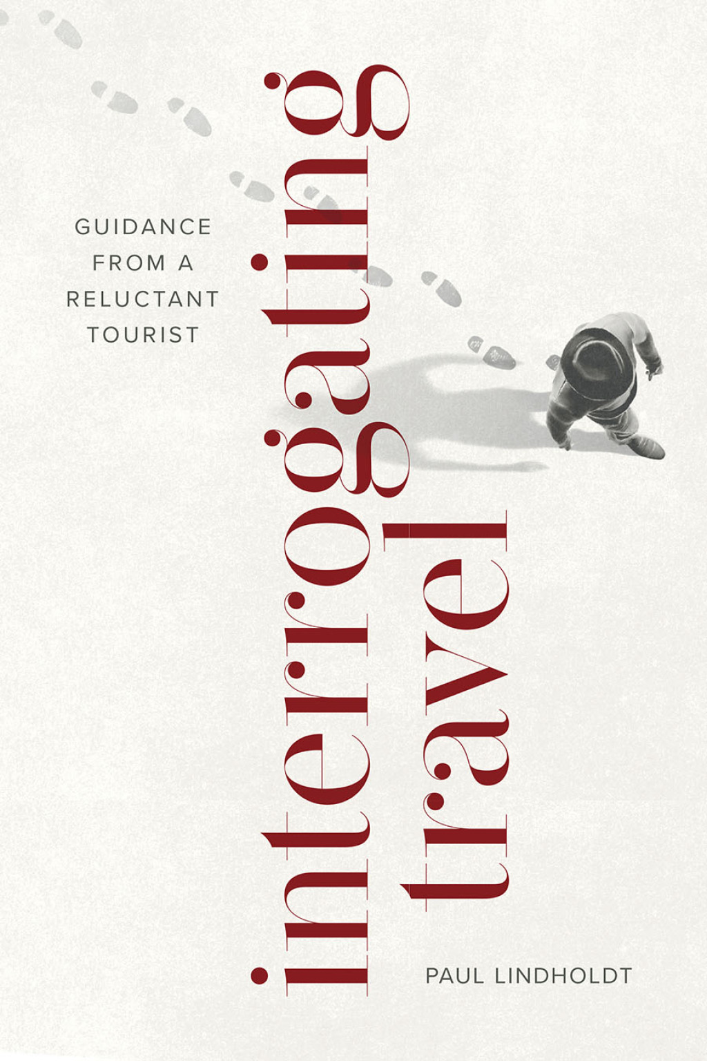 Interrogating Travel Guidance from a Reluctant Tourist - (PDF/EPUB Version)