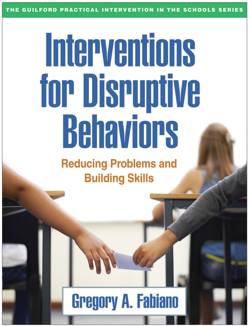 Interventions for Disruptive Behaviors Reducing Problems and Building Skills - (PDF/EPUB Version)
