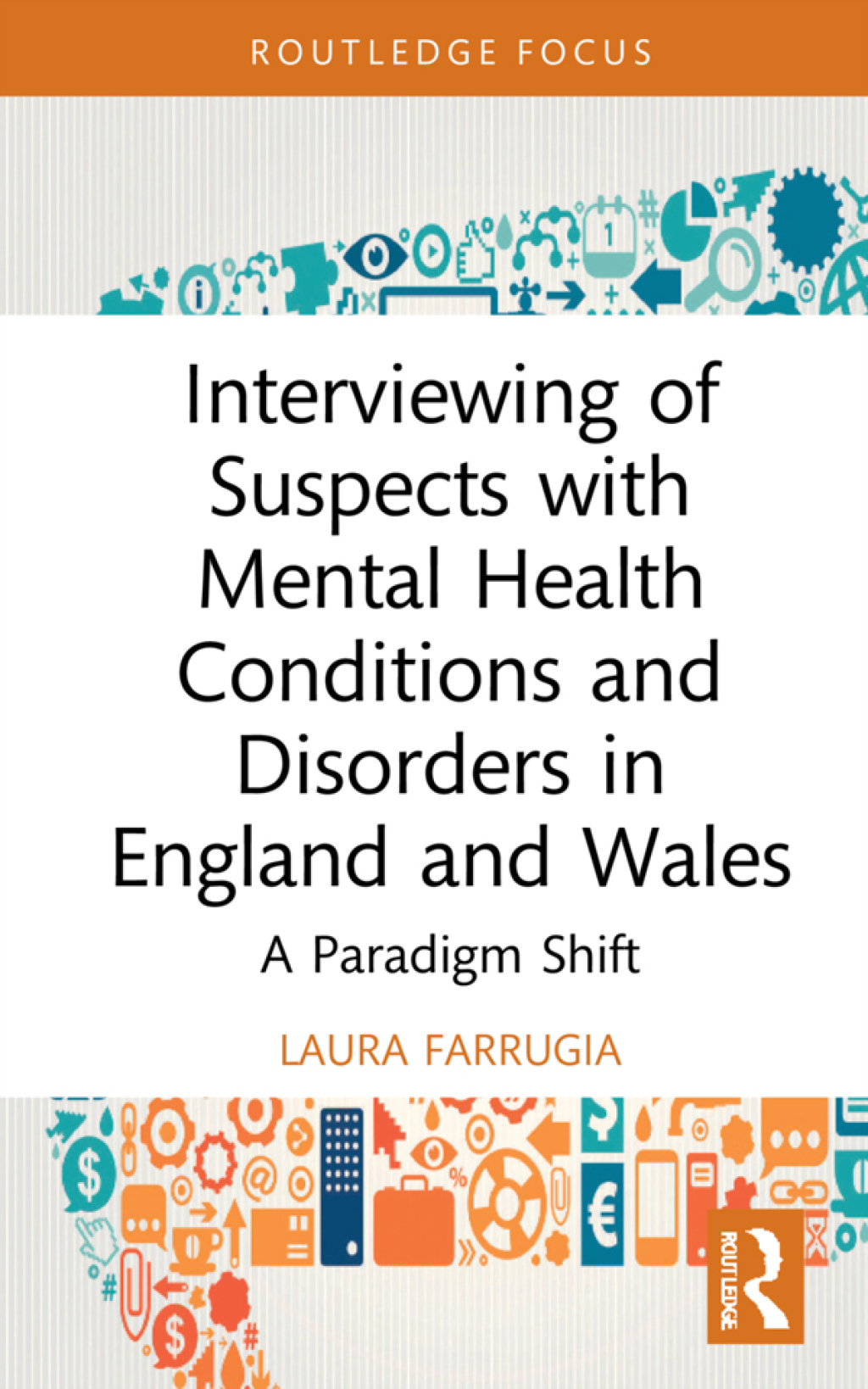Interviewing of Suspects with Mental Health Conditions and Disorders in England and Wales A Paradigm Shift 1st Edition - (PDF/EPUB Version)
