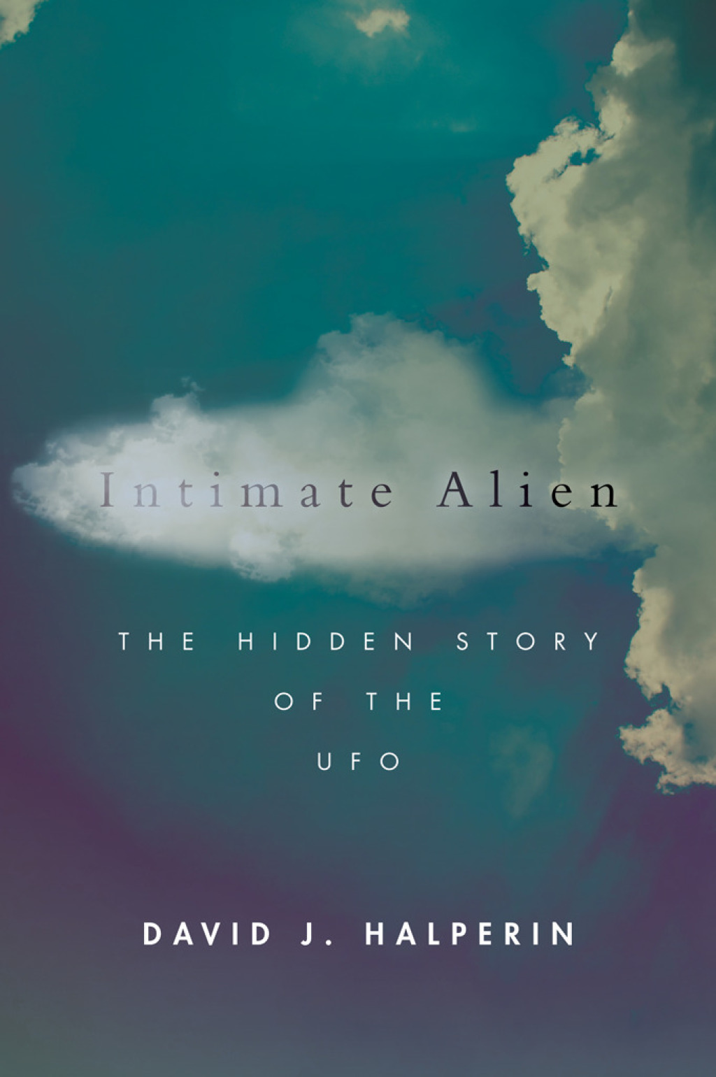 Intimate Alien The Hidden Story of the UFO 1st Edition - (PDF/EPUB Version)