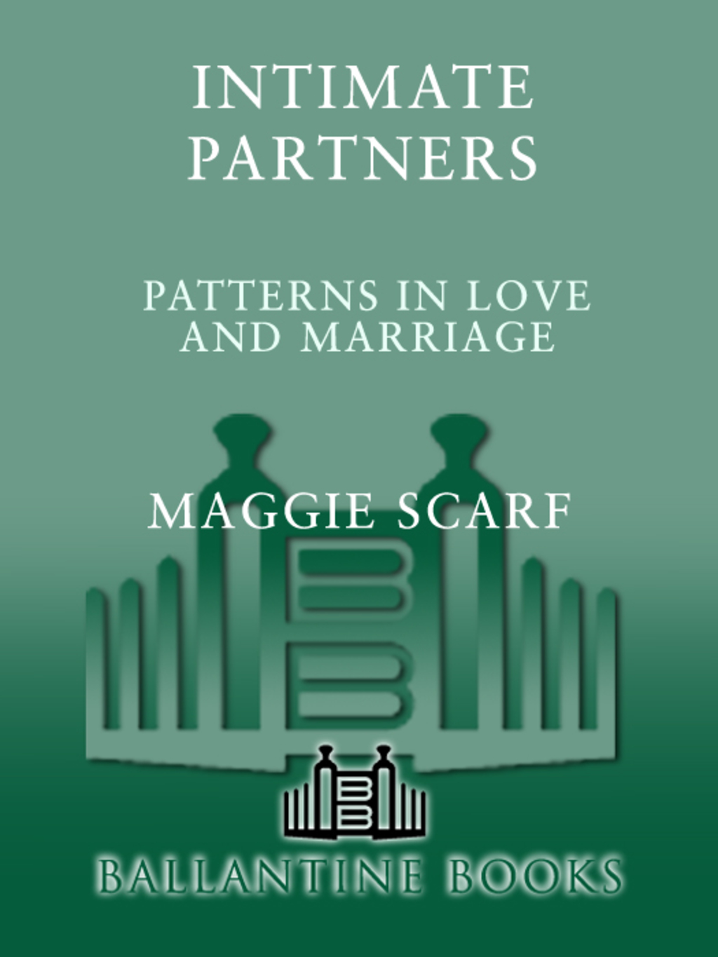 Intimate Partners Patterns in Love and Marriage - (PDF/EPUB Version)