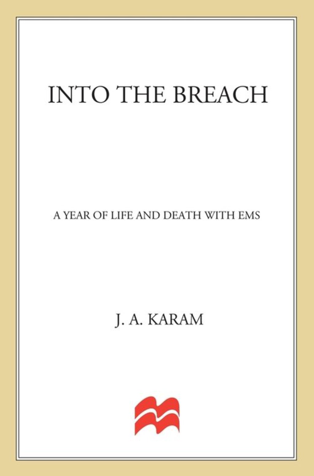 Into The Breach A Year of Life and Death with EMS - (PDF/EPUB Version)