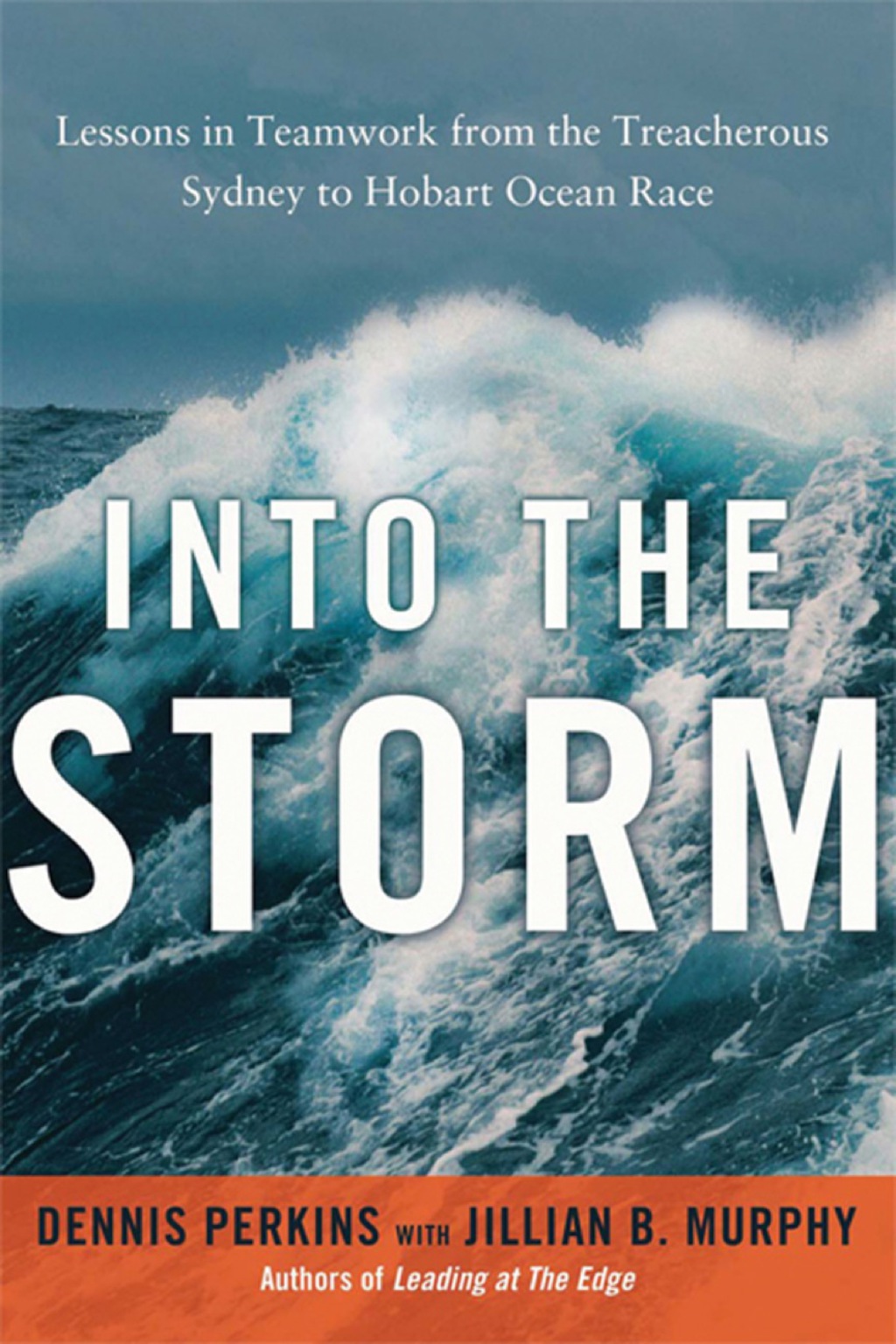 Into the Storm Lessons in Teamwork from the Treacherous Sydney to Hobart Ocean Race 1st Edition - (PDF/EPUB Version)