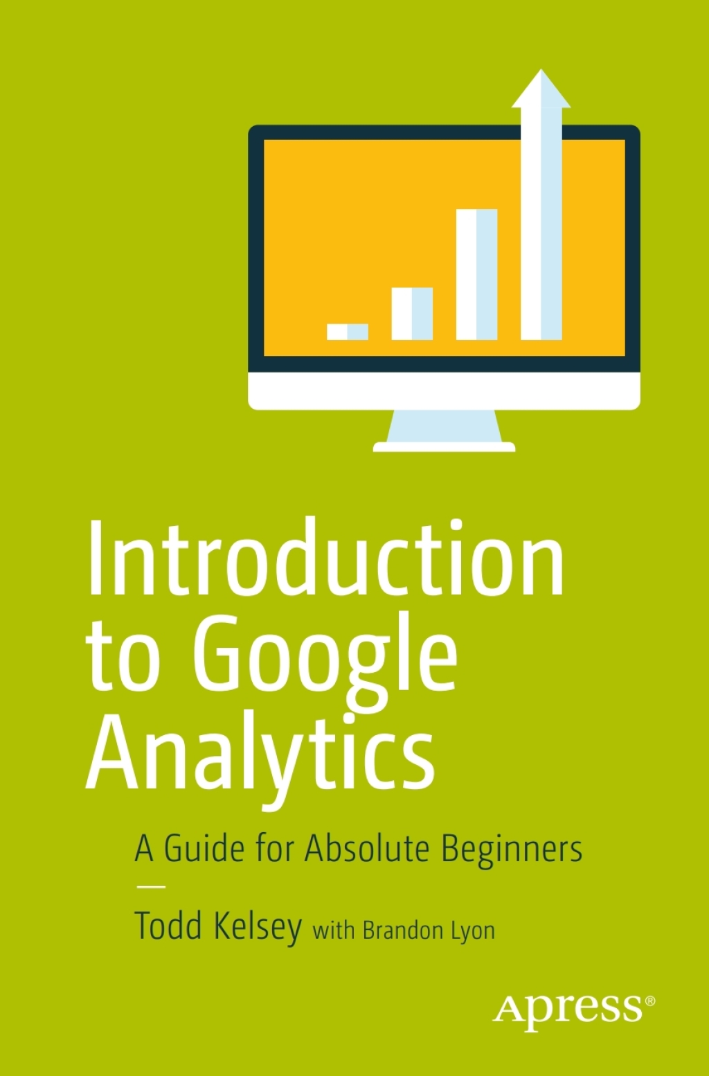 Introduction to Google Analytics A Guide for Absolute Beginners - (PDF/EPUB Version)