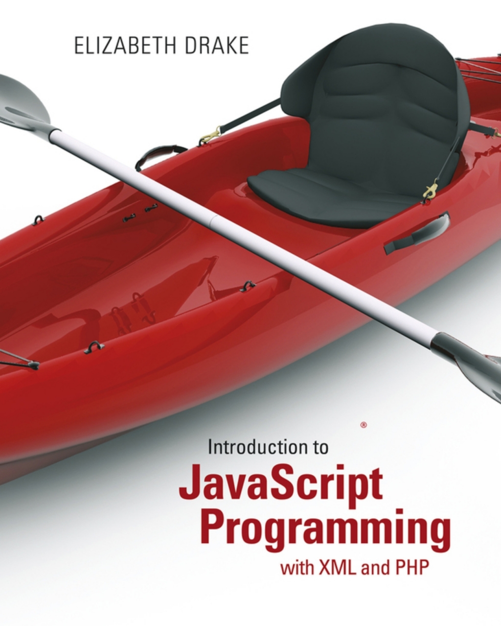 Introduction to JavaScript Programming with XML and PHP (Pearson+) 1st Edition â€“ PDF/EPUB Version Downloadable