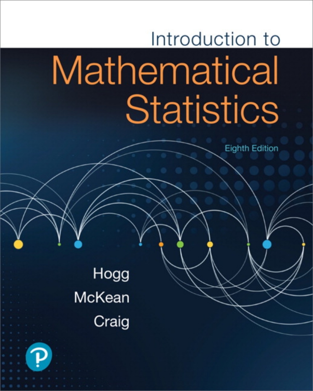 Introduction to Mathematical Statistics (Pearson+) 8th Edition â€“ PDF/EPUB Version Downloadable