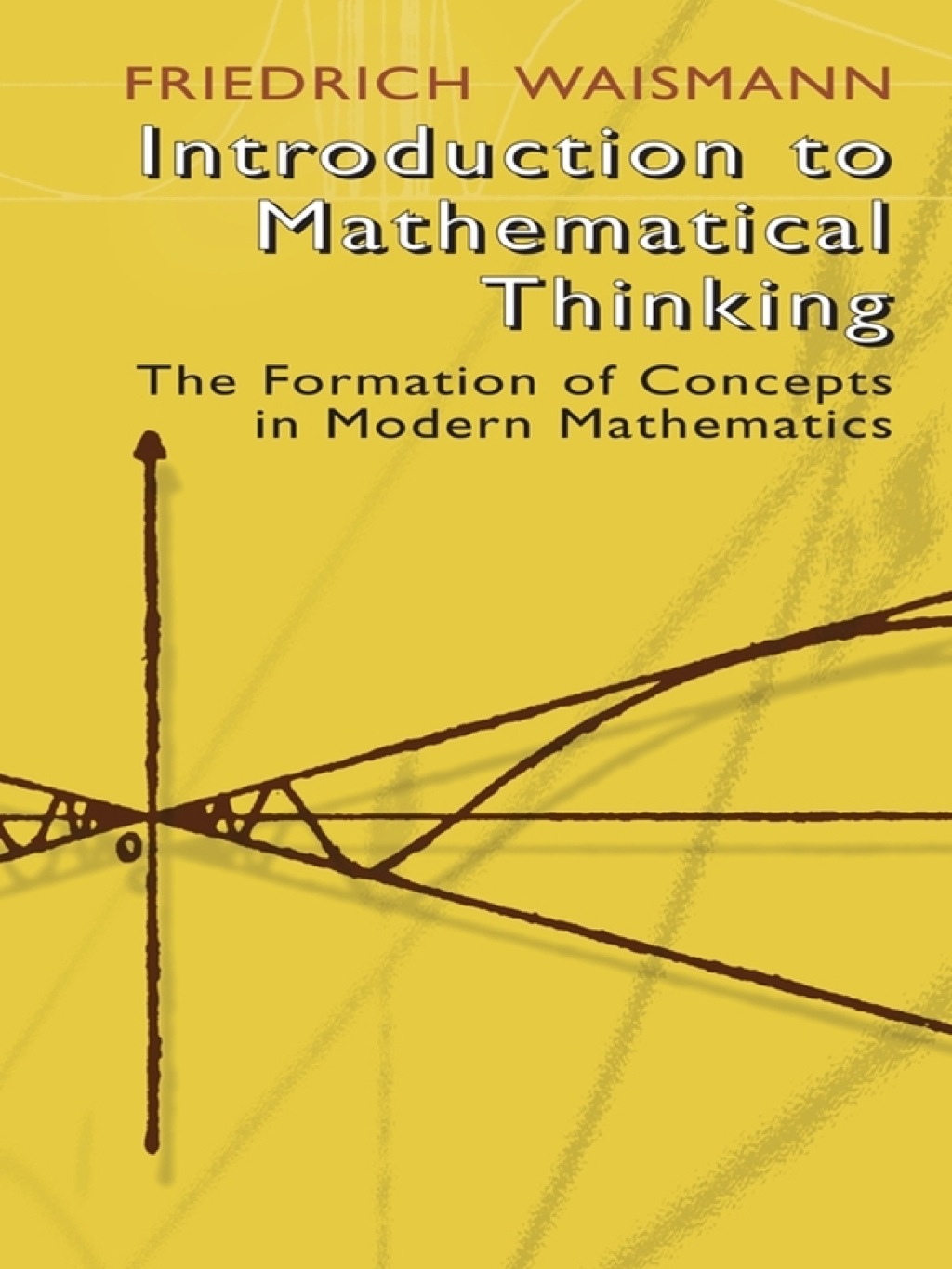 Introduction to Mathematical Thinking The Formation of Concepts in Modern Mathematics - (PDF/EPUB Version)