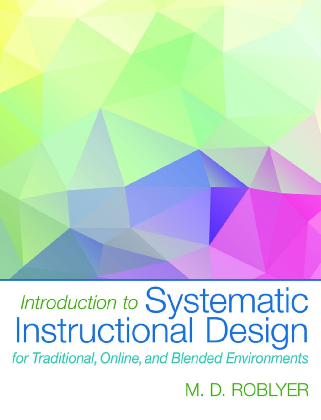 Introduction to Systematic Instructional Design for Traditional, Online, and Blended Environments (Pearson+) 1st Edition â€“ PDF/EPUB Version Downloadable