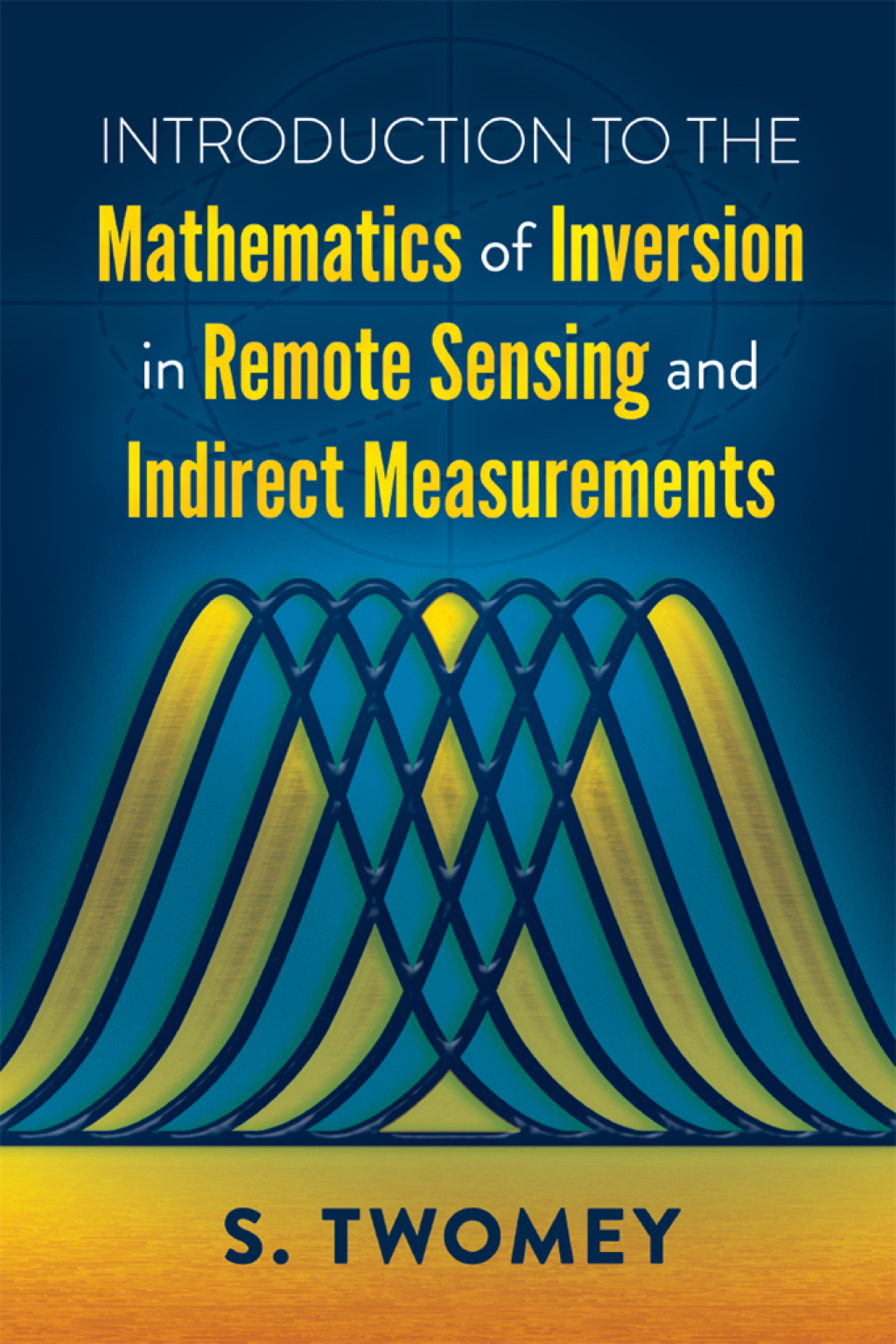 Introduction to the Mathematics of Inversion in Remote Sensing and Indirect Measurements - (PDF/EPUB Version)