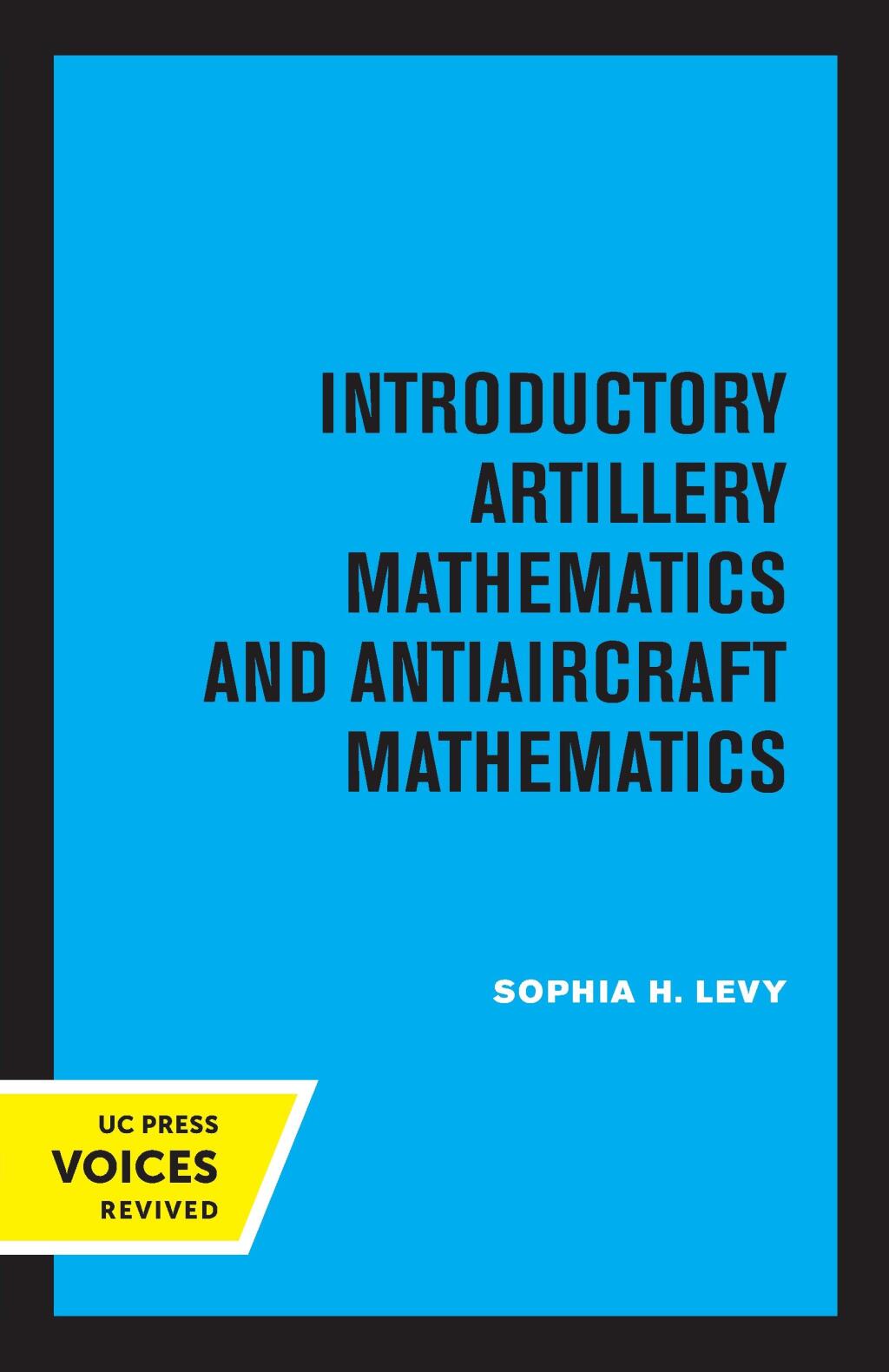 Introductory Artillery Mathematics and Antiaircraft Mathematics 1st Edition - (PDF/EPUB Version)