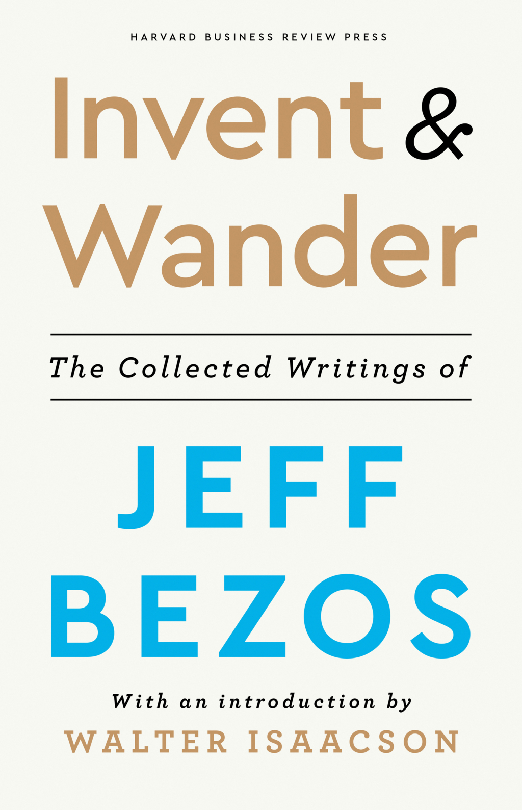 Invent and Wander The Collected Writings of Jeff Bezos, With an Introduction by Walter Isaacson - (PDF/EPUB Version)