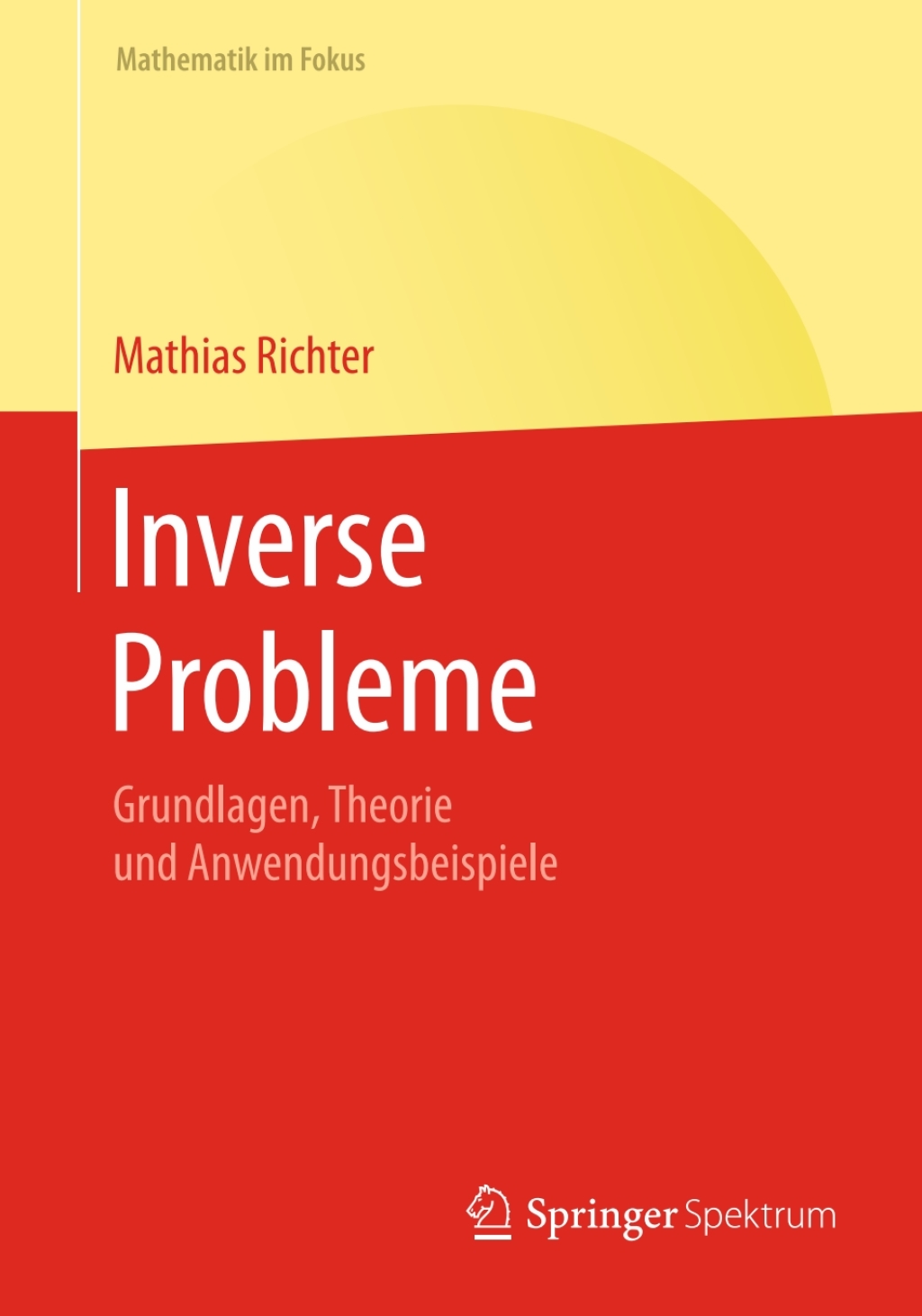 Inverse Probleme Grundlagen, Theorie und Anwendungsbeispiele - (PDF/EPUB Version)