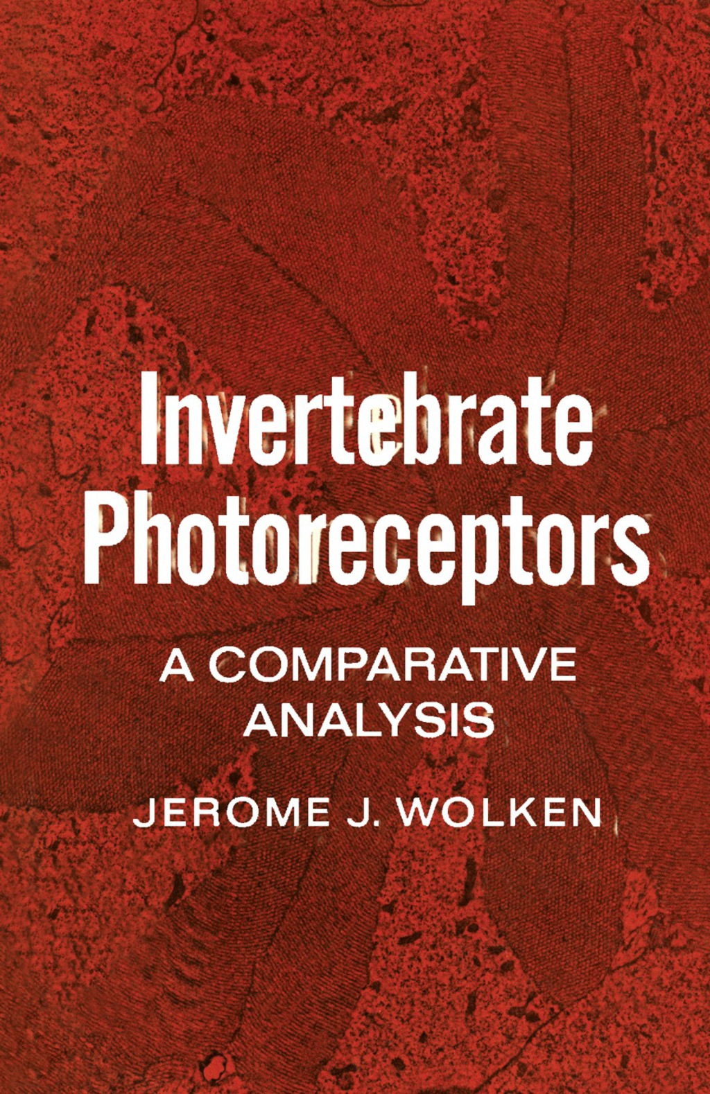 Invertebrate Photoreceptors A Comparative Analysis - (PDF/EPUB Version)