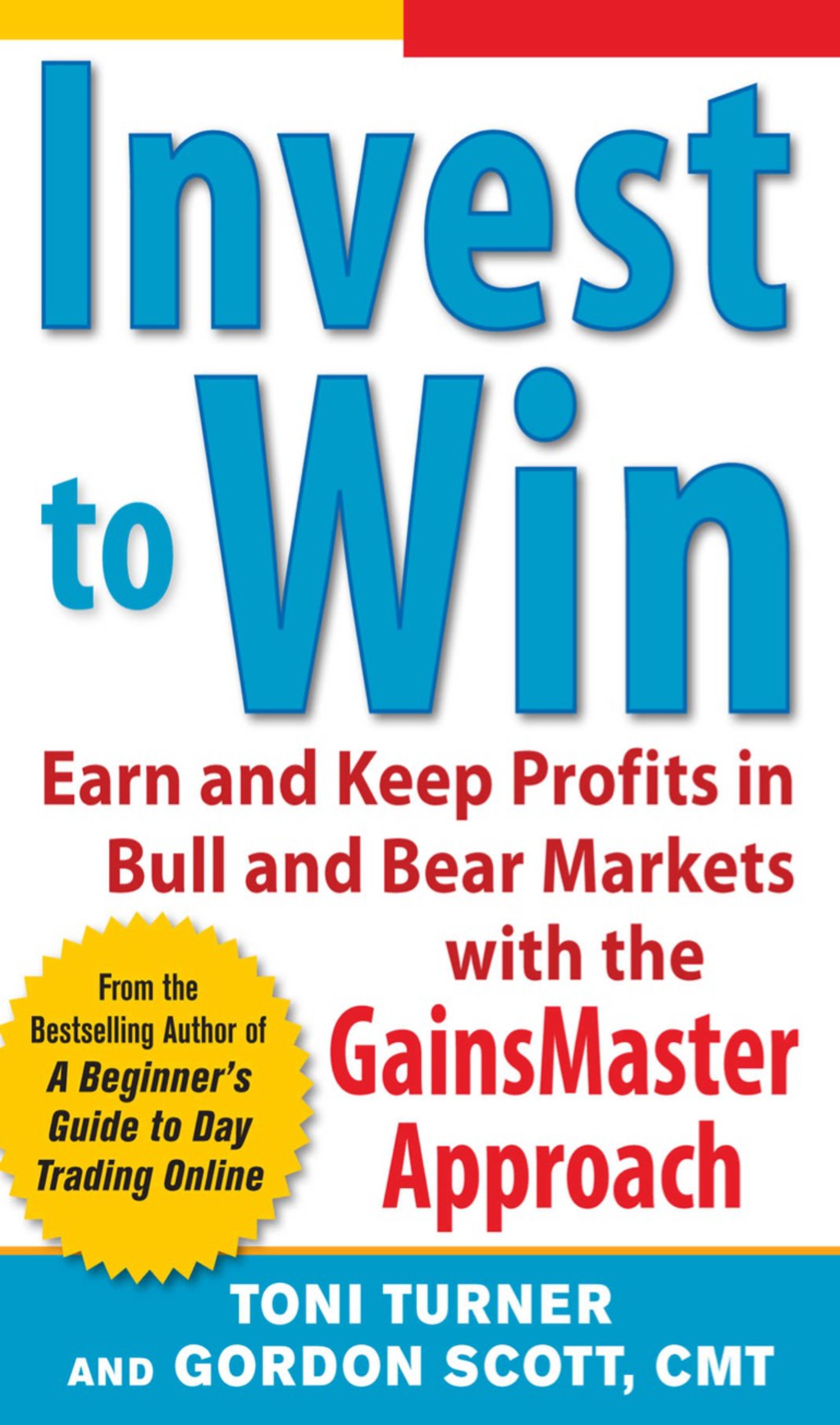Invest to Win: Earn & Keep Profits in Bull & Bear Markets with the GainsMaster Approach 1st Edition - (PDF/EPUB Version)
