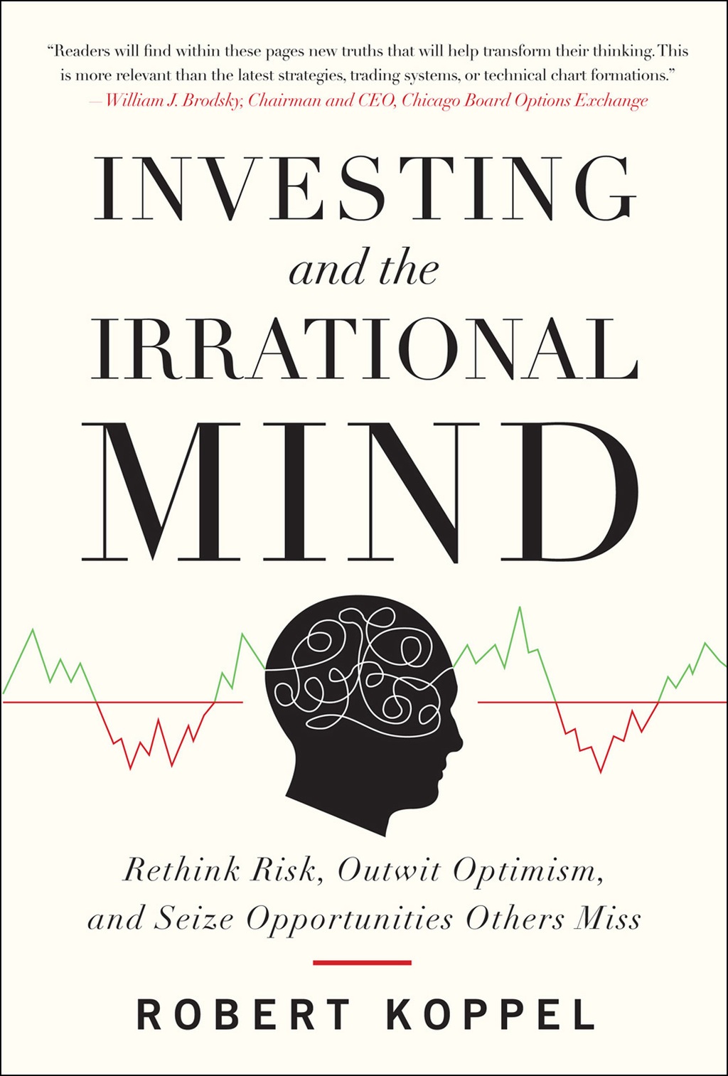 Investing and the Irrational Mind: Rethink Risk, Outwit Optimism, and Seize Opportunities Others Miss 1st Edition - (PDF/EPUB Version)