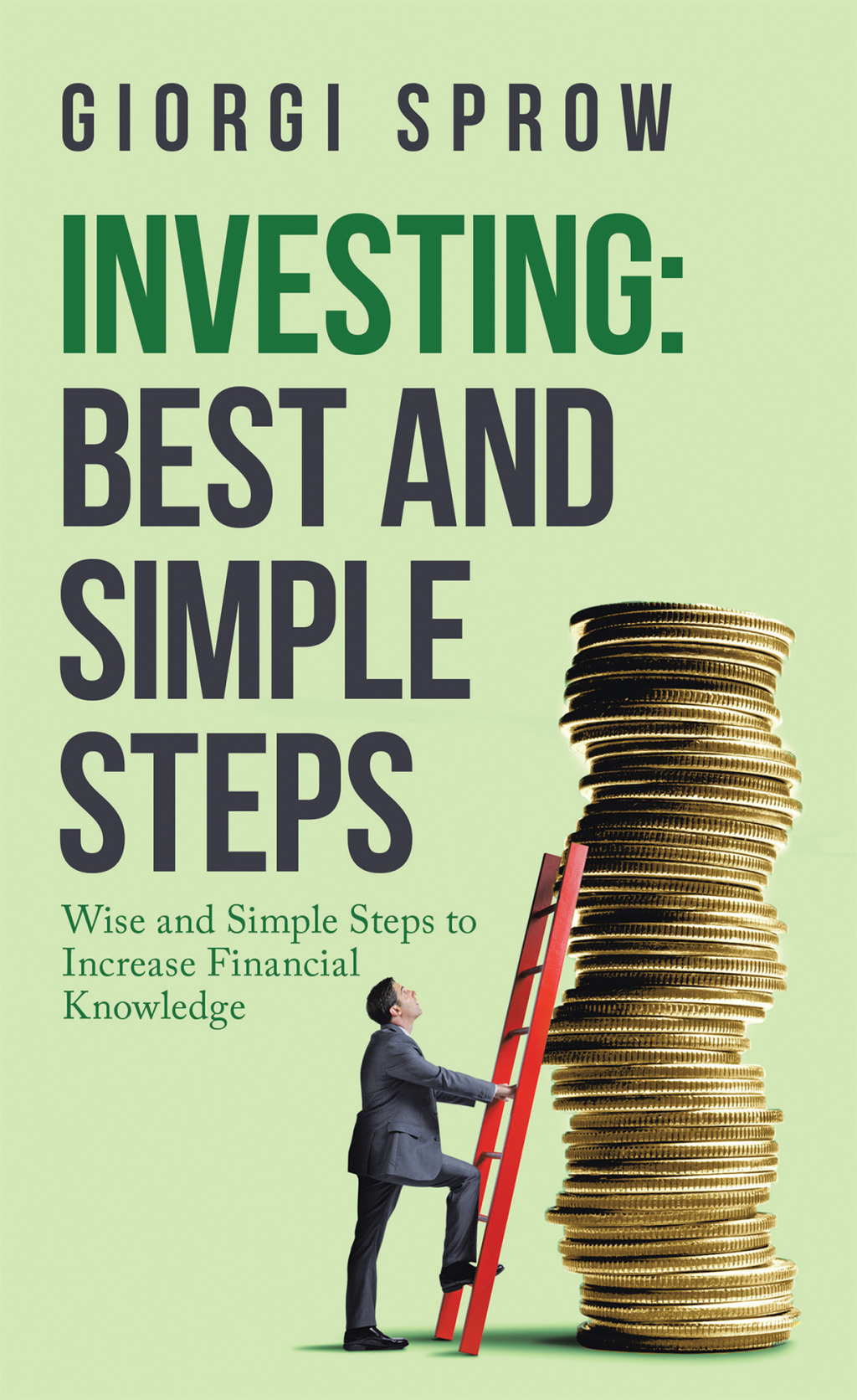 Investing: Best and Simple Steps Wise and Simple Steps to Increase Financial Knowledge - (PDF/EPUB Version)