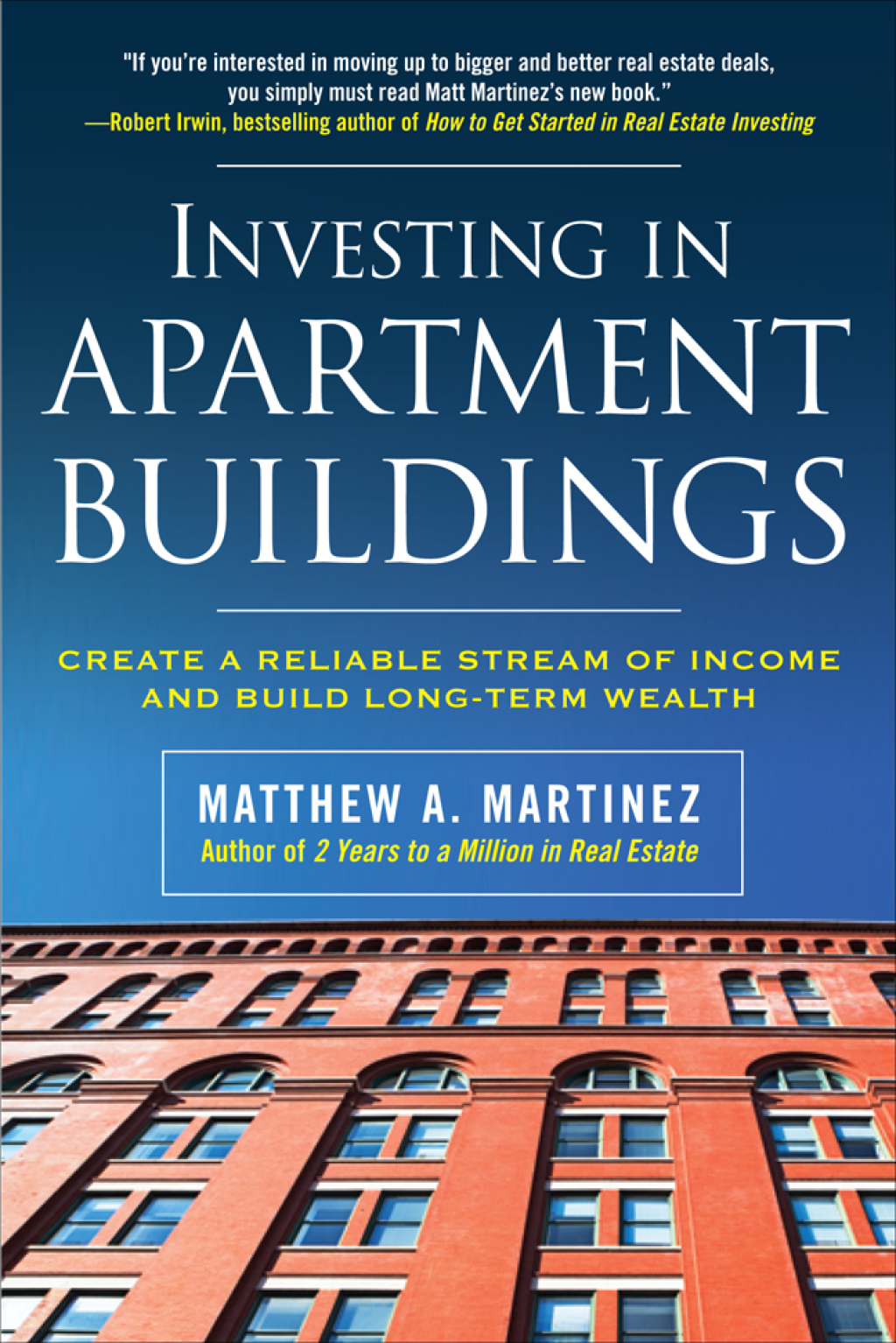 Investing in Apartment Buildings: Create a Reliable Stream of Income and Build Long-Term Wealth 1st Edition - (PDF/EPUB Version)
