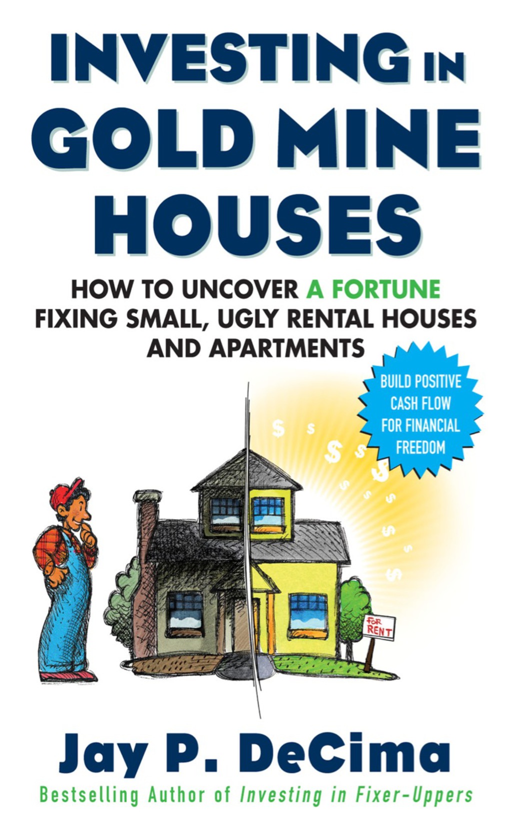 Investing in Gold Mine Houses: How to Uncover a Fortune Fixing Small Ugly Houses and Apartments 1st Edition - (PDF/EPUB Version)