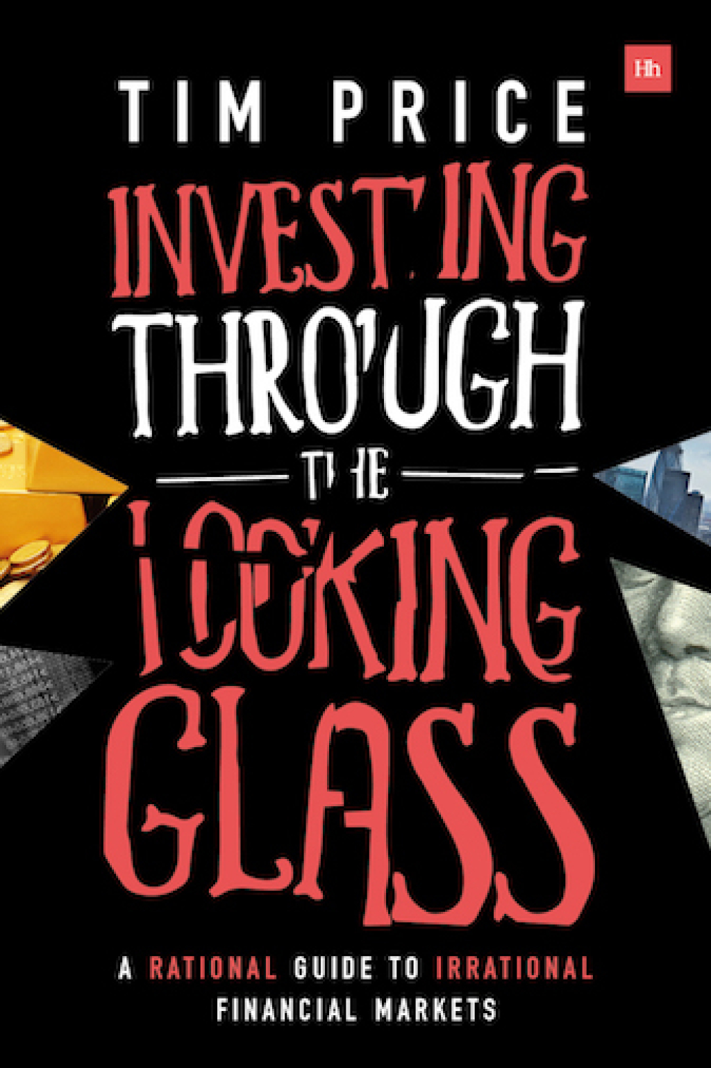 Investing Through the Looking Glass A rational guide to irrational financial markets 1st Edition - (PDF/EPUB Version)