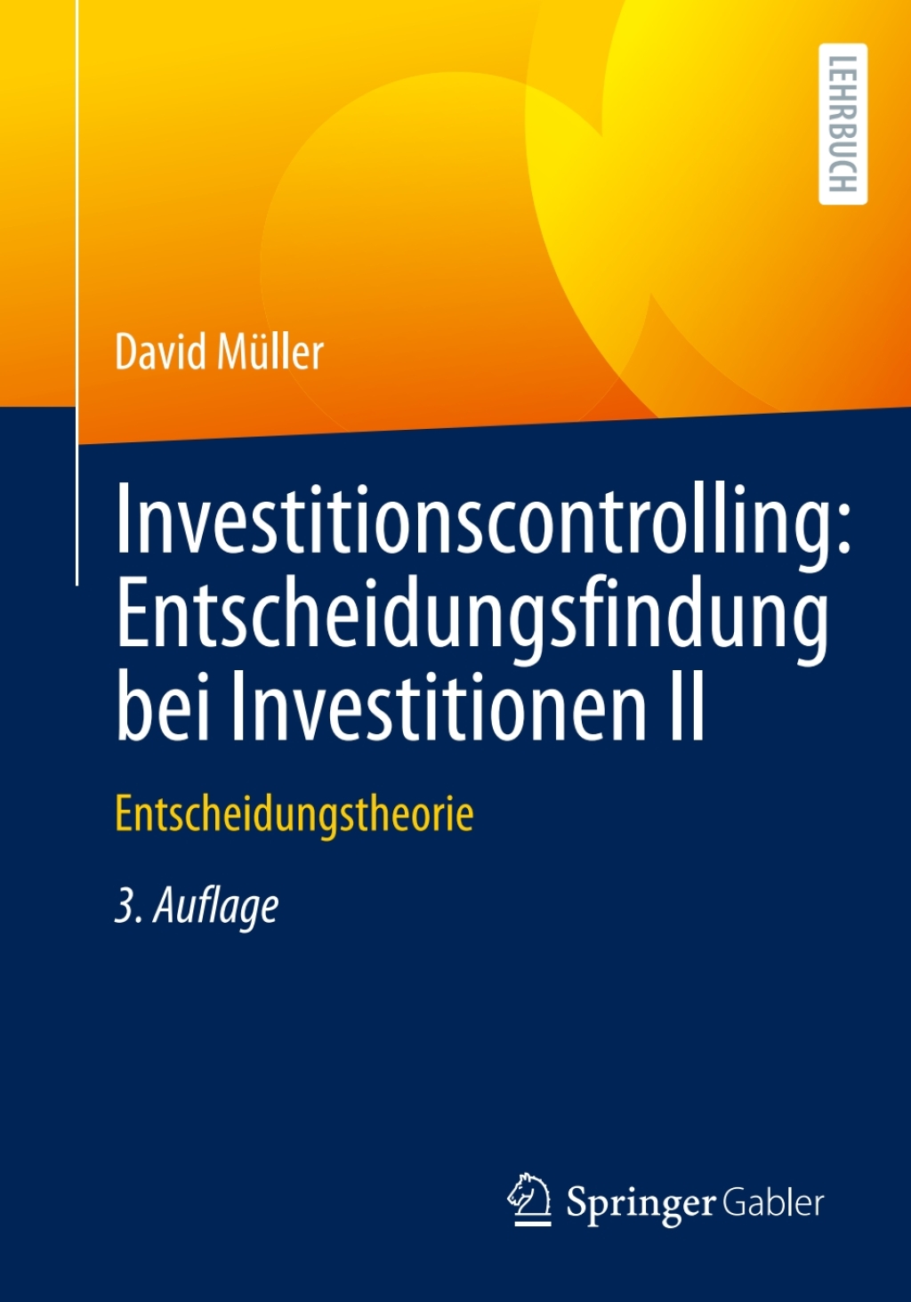 Investitionscontrolling: Entscheidungsfindung bei Investitionen II Entscheidungstheorie 3rd Edition - (PDF/EPUB Version)