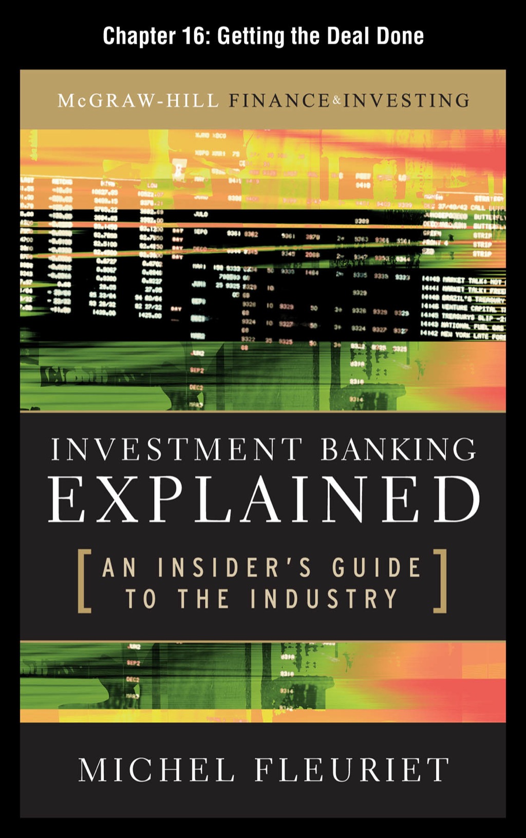 Investment Banking Explained, Chapter 16 - Getting the Deal Done - (PDF/EPUB Version)