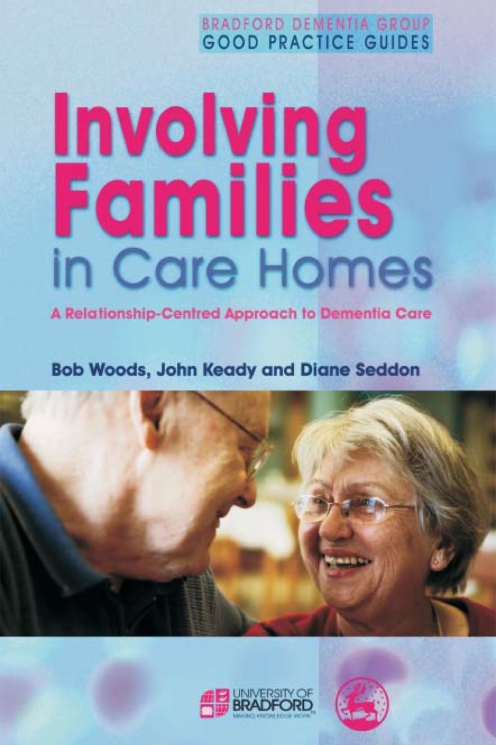 Involving Families in Care Homes A Relationship-Centred Approach to Dementia Care - (PDF/EPUB Version)