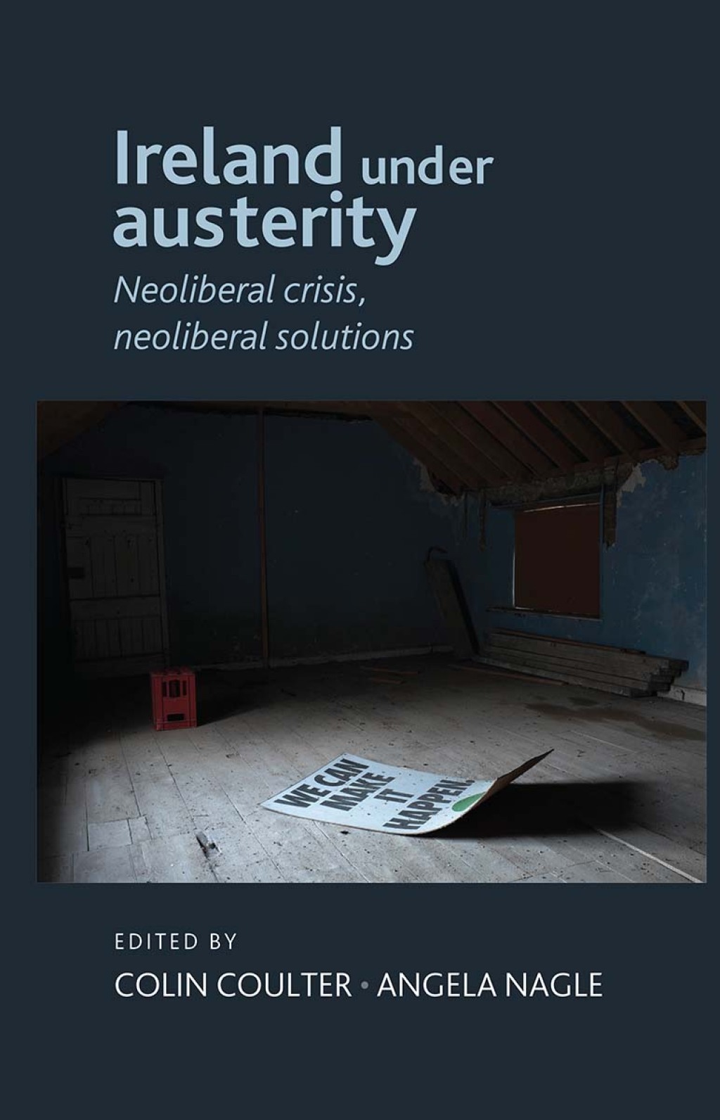 Ireland under austerity Neoliberal crisis, neoliberal solutions 1st Edition - (PDF/EPUB Version)