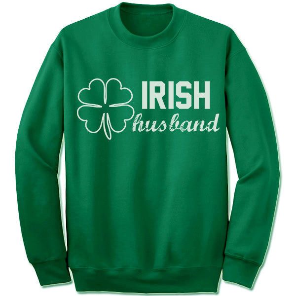 Irish Husband Sweatshirt.