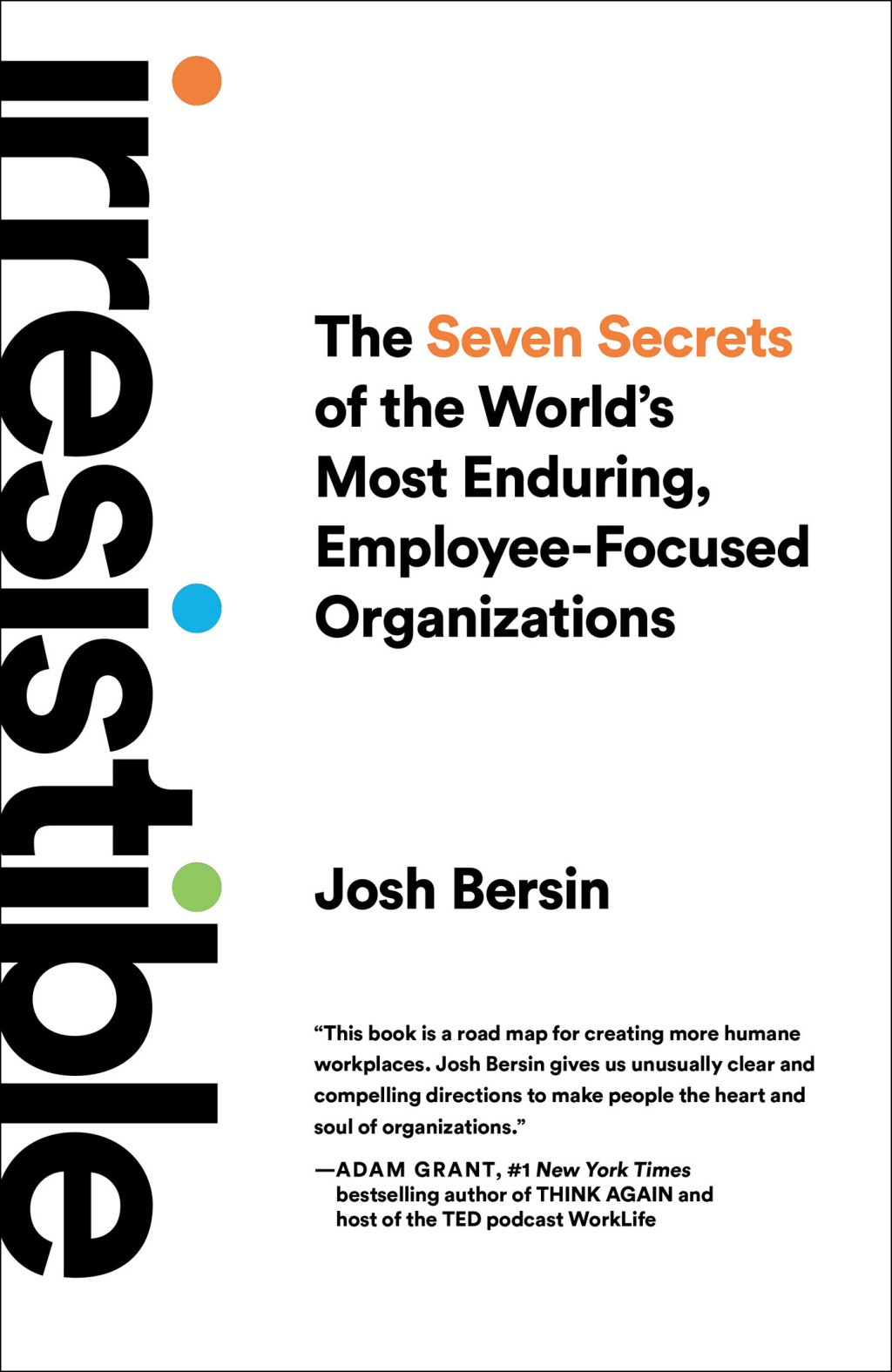 Irresistible The Seven Secrets of the World's Most Enduring, Employee-Focused Organizations - (PDF/EPUB Version)