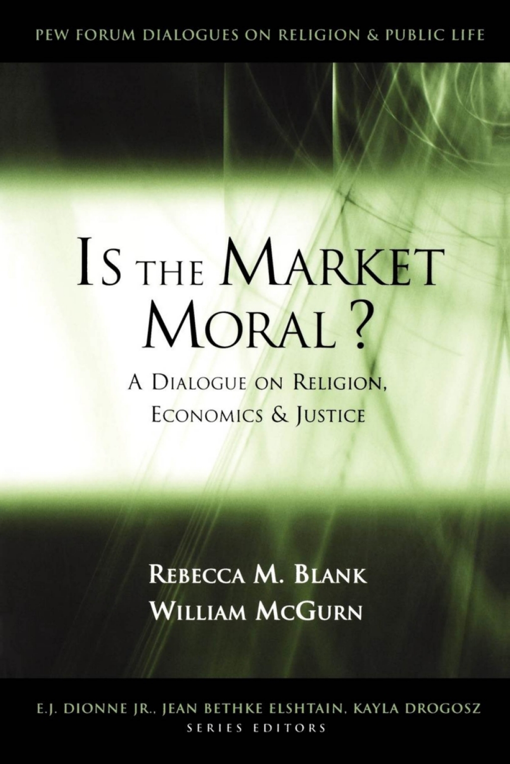 Is the Market Moral? A Dialogue on Religion, Economics and Justice - (PDF/EPUB Version)
