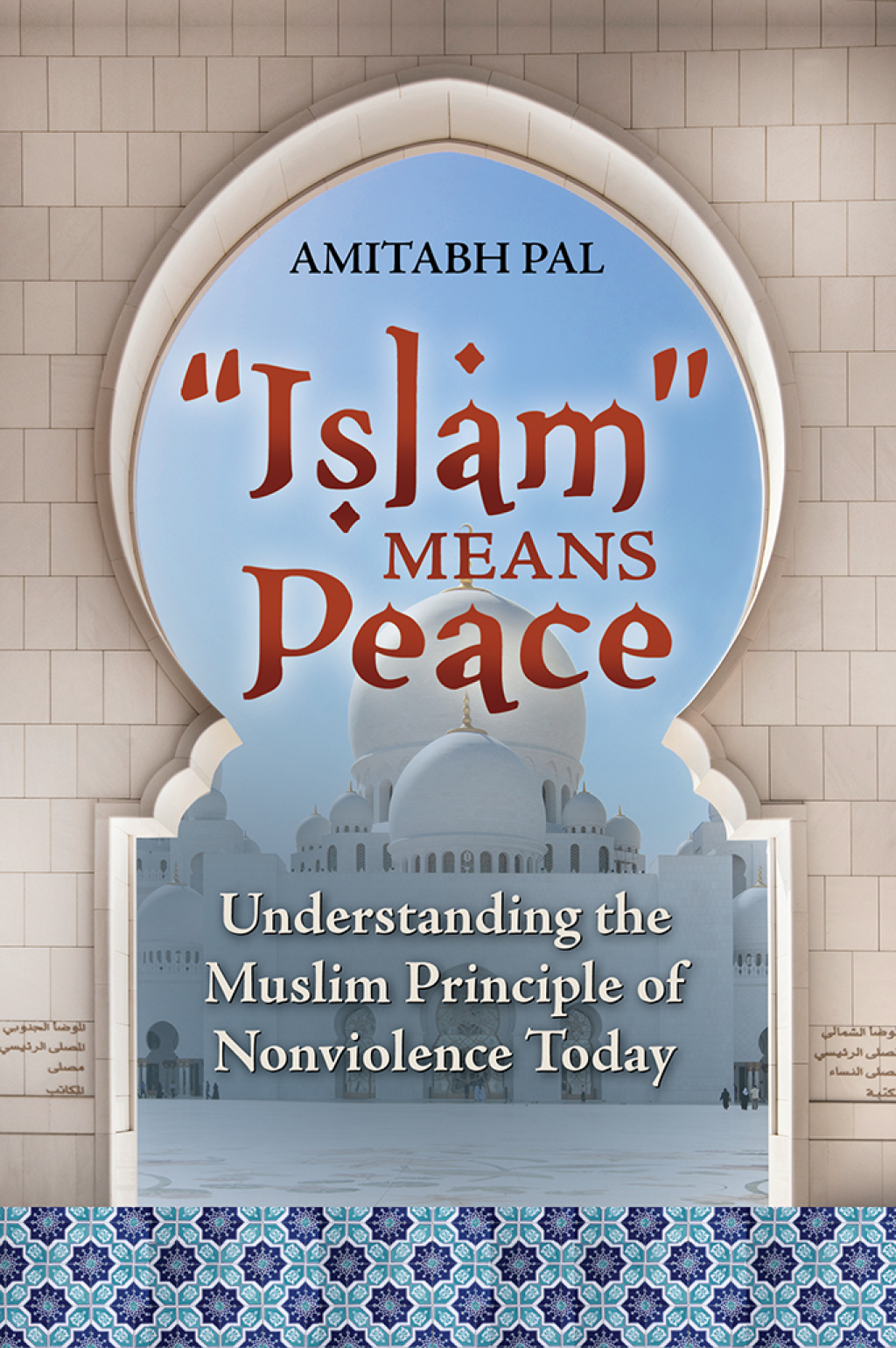 "Islam" Means Peace Understanding the Muslim Principle of Nonviolence Today 1st Edition â€“ PDF/EPUB Version Downloadable