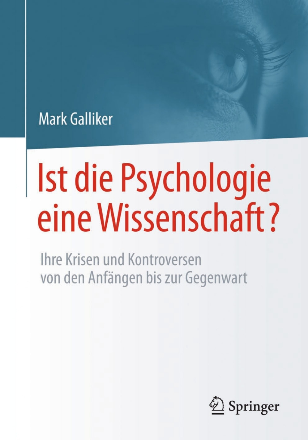 Ist die Psychologie eine Wissenschaft? Ihre Krisen und Kontroversen von den AnfÃ¤ngen bis zur Gegenwart - (PDF/EPUB Version)