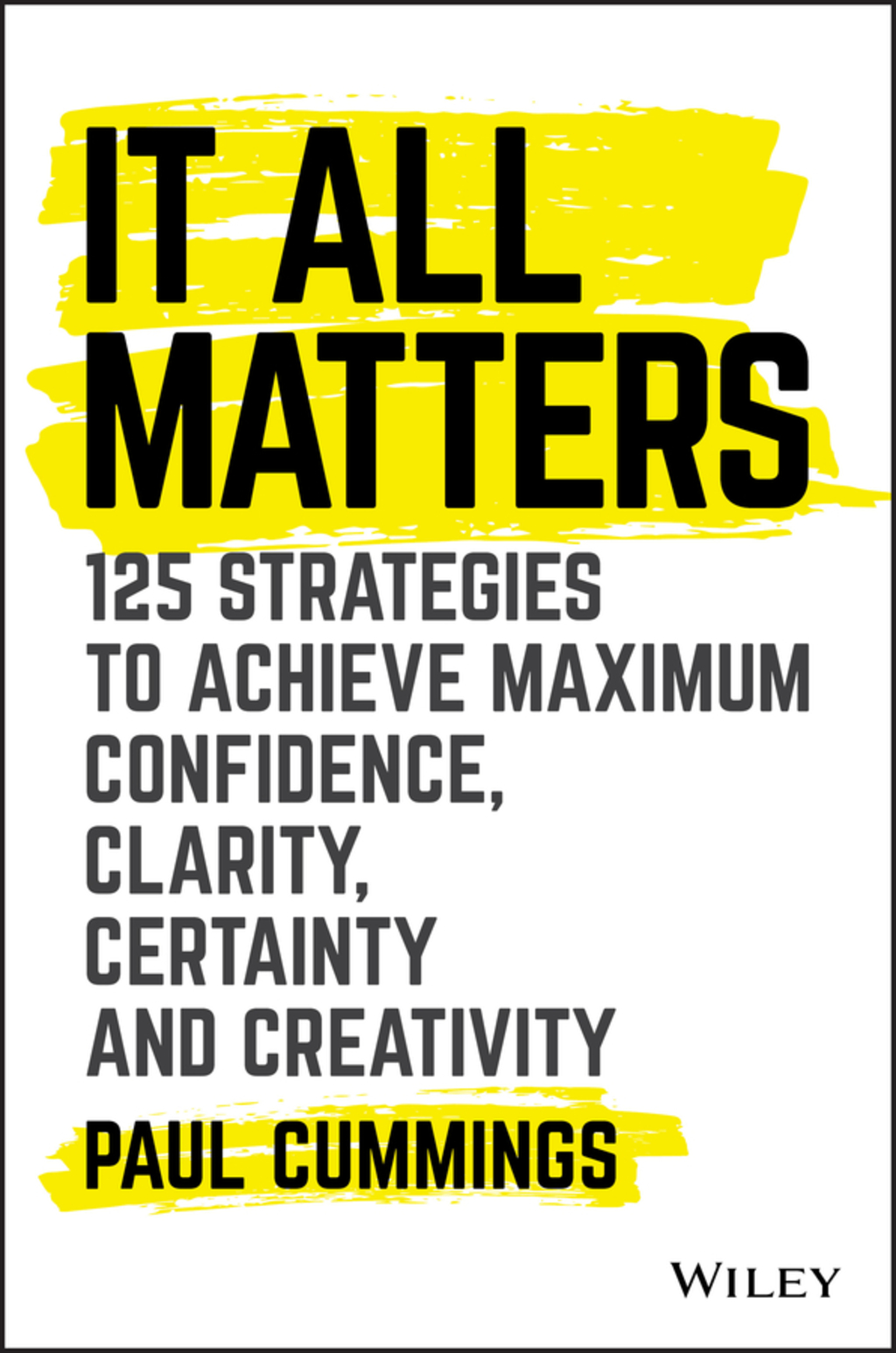 It All Matters: 125 Strategies to Achieve Maximum Confidence, Clarity, Certainty, and Creativity 1st Edition - (PDF/EPUB Version)