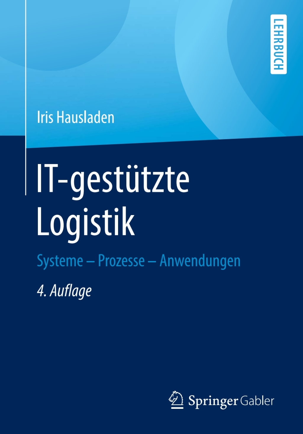 IT-gestÃ¼tzte Logistik Systeme - Prozesse - Anwendungen 4th Edition - (PDF/EPUB Version)